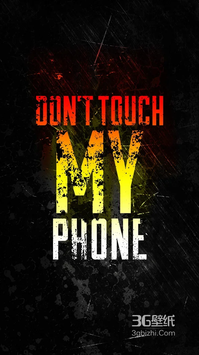 个性警示文字手机壁纸 DON'T TOUCH MY PHONE1